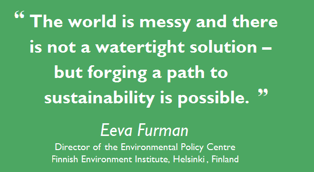 Eeva Furman quote: "The world is messy and there is not a watertight solution – but forging a path to sustainability is possible"